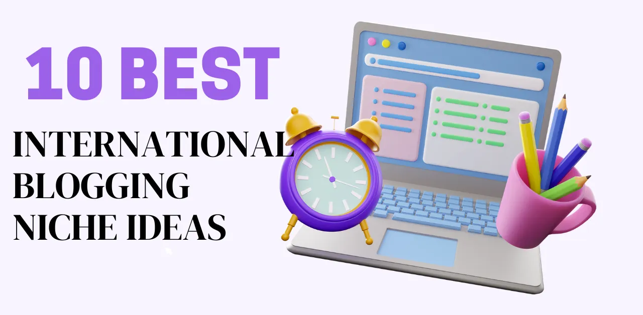 Best International Blogging Niche Ideas