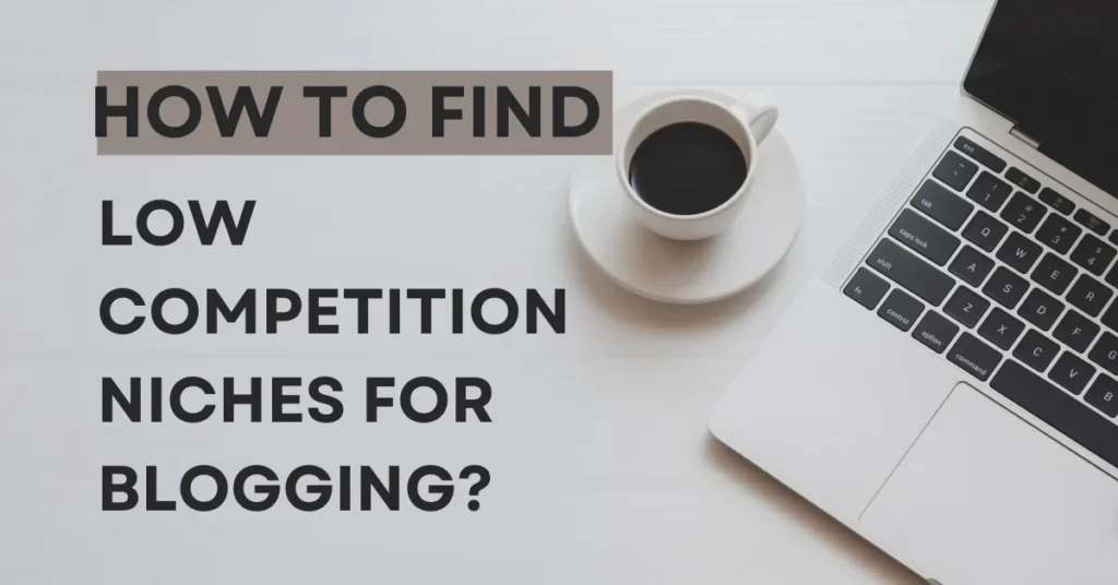 best niche for blogging with low competition