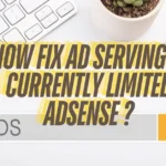 ad serving is currently limited adsense