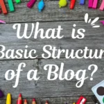what is the basic structure of a blog